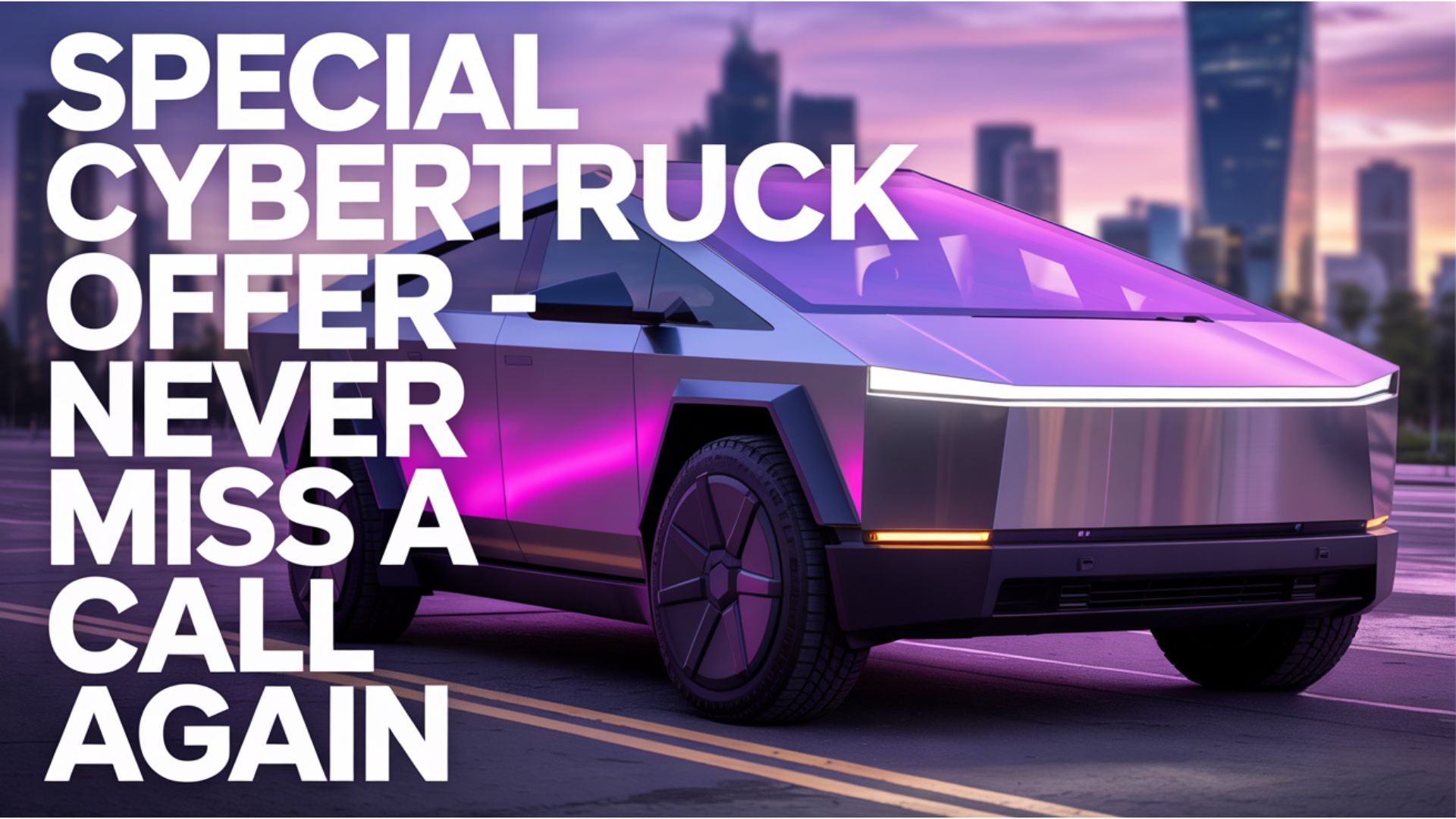 Special Cybertruck Offer Never Miss a Call Again
